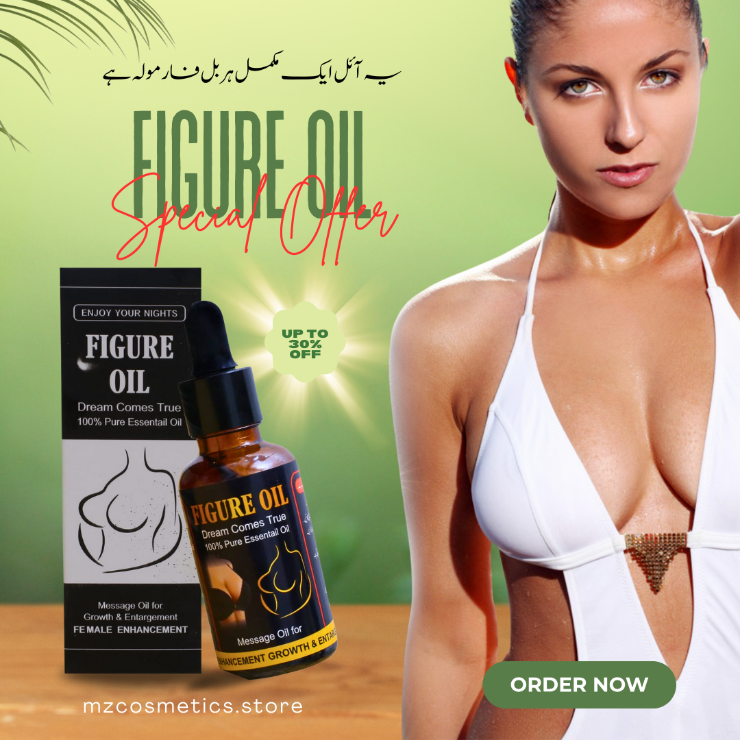 Figure Oil     چھاتی کے سائز میں قدرتی اضافہ کرتی ہے